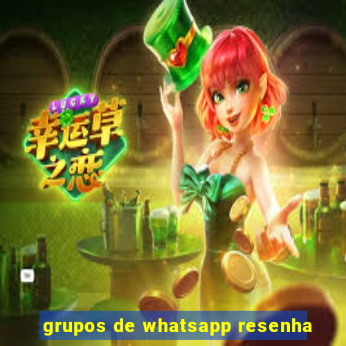 grupos de whatsapp resenha